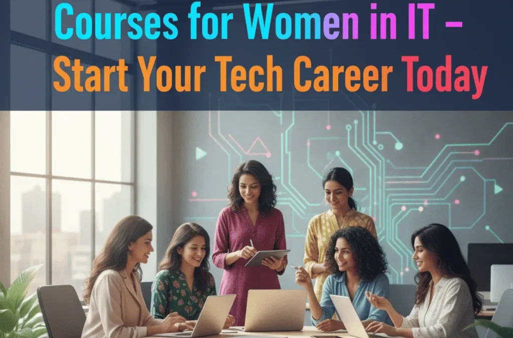 Courses for Women in IT – Best Online Programs to Start Tech Careers
